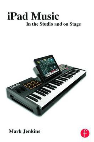 Cover image for iPad Music: In the Studio and on Stage