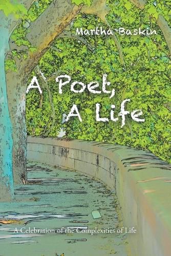 Cover image for A Poet, a Life: A Celebration of the Complexities of Life