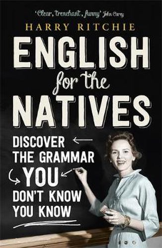 Cover image for English for the Natives: Discover the Grammar You Don't Know You Know