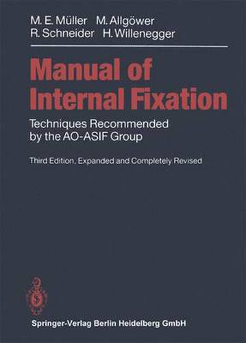 Manual of INTERNAL FIXATION: Techniques Recommended by the AO-ASIF Group