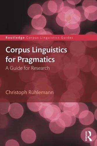 Cover image for Corpus Linguistics for Pragmatics: A guide for research