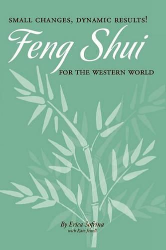 Cover image for Small Changes, Dynamic Results!: Feng Shui for the Western World