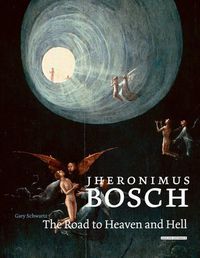 Cover image for Jheronimus Bosch: The Road to Heaven and Hell