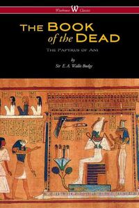 Cover image for The Egyptian Book of the Dead: The Papyrus of Ani in the British Museum (Wisehouse Classics Edition)