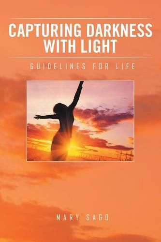 Cover image for Capturing Darkness with Light: Guidelines for Life