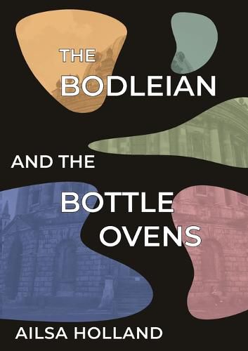 Cover image for The Bodleian and the Bottle Ovens