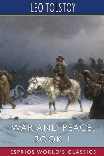 Cover image for War and Peace, Book 1 (Esprios Classics)