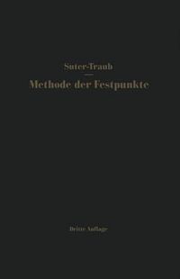 Cover image for Die Methode der Festpunkte: Vereinfachtes Verfahren zur Berechnung statisch unbestimmter Konstruktionen mit Beispielen aus der Praxis, insbesondere von Stahlbetontragwerken