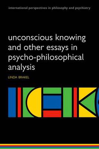 Cover image for Unconscious Knowing and Other Essays in Psycho-Philosophical Analysis