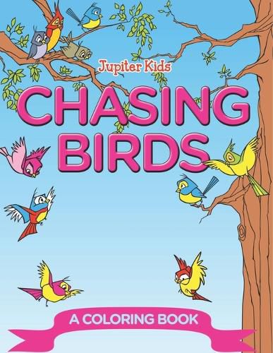 Cover image for Chasing Birds (A Coloring Book)