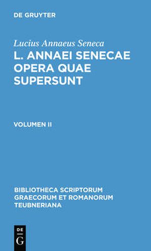 Cover image for L. Annaei Senecae Opera Quae Supersunt: Volumen II