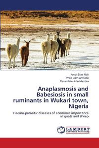 Cover image for Anaplasmosis and Babesiosis in small ruminants in Wukari town, Nigeria