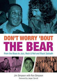 Cover image for Don't Worry 'Bout The Bear: From the Blues to Jazz, Rock & Roll and Black Sabbath