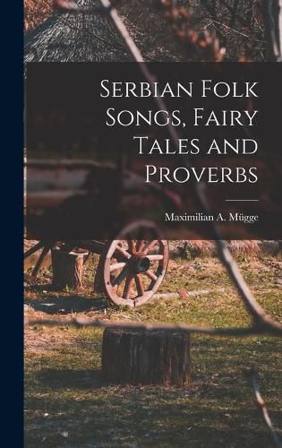 Serbian Folk Songs, Fairy Tales and Proverbs