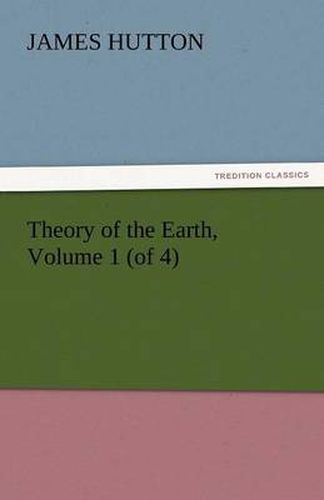Cover image for Theory of the Earth, Volume 1 (of 4)