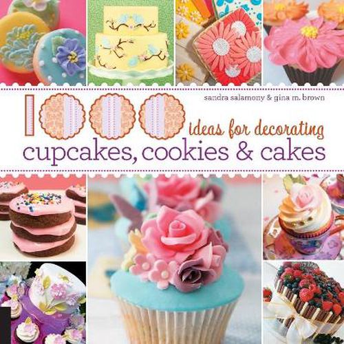 Cover image for 1000 Ideas for Decorating Cupcakes, Cookies & Cakes