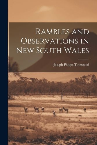 Cover image for Rambles and Observations in New South Wales