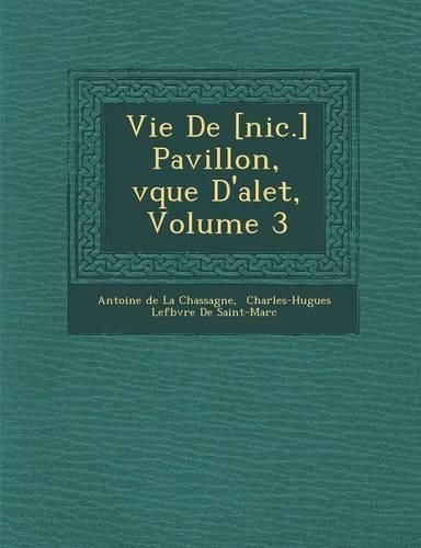 Cover image for Vie de [Nic.] Pavillon, V Que D'Alet, Volume 3