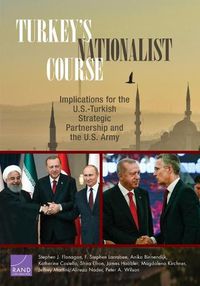 Cover image for Turkey's Nationalist Course: Implications for the U.S.-Turkish Strategic Partnership and the U.S. Army