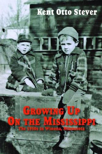 Cover image for Growing Up on the Mississippi: The 1950s in Winona, Minnesota