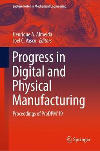 Cover image for Progress in Digital and Physical Manufacturing: Proceedings of ProDPM'19