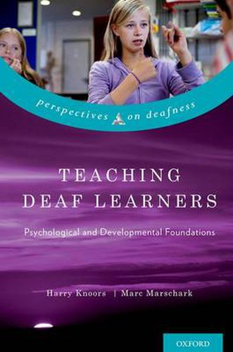 Cover image for Teaching Deaf Learners: Psychological and Developmental Foundations