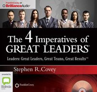 Cover image for The 4 Imperatives Of Great Leaders: Leaders: Great Leaders, Great Teams, Great Results