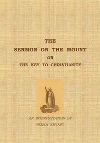 Cover image for The Sermon on the Mount or the Key to Christianity