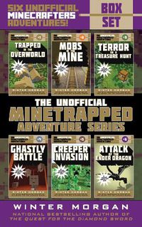 Cover image for The Unofficial Minetrapped Adventure Series Box Set: Six Unofficial Minecrafters Adventures!