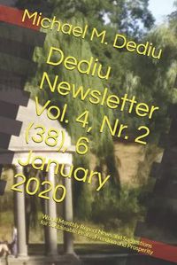 Cover image for Dediu Newsletter Vol. 4, Nr. 2 (38), 6 January 2020: World Monthly Report News and Suggestions for Sustainable Peace, Freedom and Prosperity