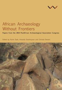 Cover image for African Archaeology Without Frontiers: Papers from the 2014 PanAfrican Archaeological Association Congress