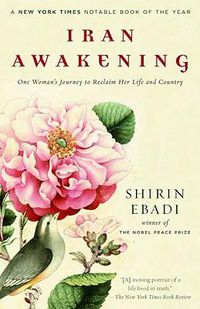 Cover image for Iran Awakening: One Woman's Journey to Reclaim Her Life and Country