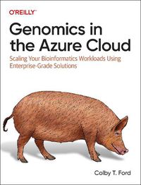 Cover image for Genomics in the Azure Cloud: Scaling Your Bioinformatics Workloads Using Enterprise-Grade Solutions