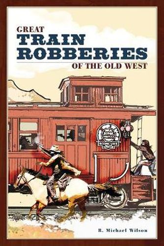 Cover image for Great Train Robberies of the Old West