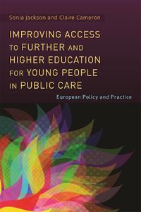 Cover image for Improving Access to Further and Higher Education for Young People in Public Care: European Policy and Practice