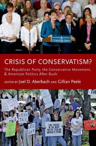 Cover image for Crisis of Conservatism?: The Republican Party, the Conservative Movement and American Politics after Bush