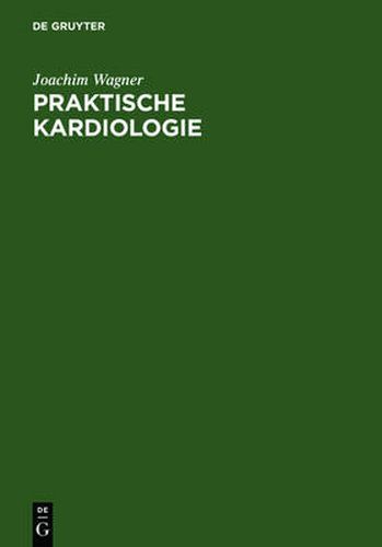 Cover image for Praktische Kardiologie: Fur Studium, Klinik Und Praxis