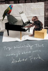 Cover image for Try Whistling This: Writings on Music