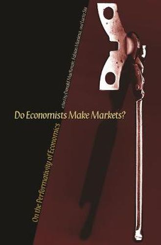 Cover image for Do Economists Make Markets?: On the Performativity of Economics