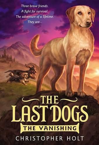 Cover image for The Last Dogs: The Vanishing