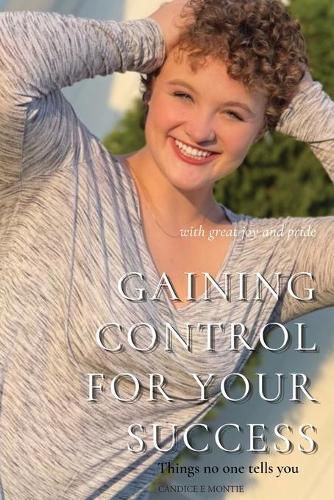 Cover image for Gaining Control for Your Success: Things No One Tells You