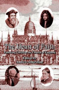 Cover image for The Heart of Faith: Following Christ in the Church of England