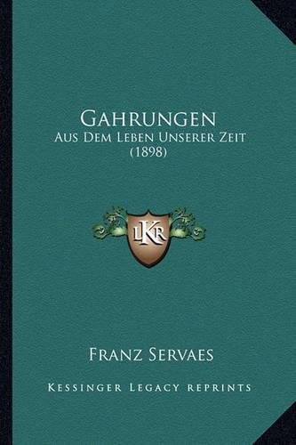 Gahrungen: Aus Dem Leben Unserer Zeit (1898)