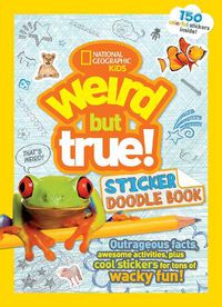 Cover image for Weird But True! Sticker Doodle Book: Outrageous Facts, Awesome Activities, Plus Cool Stickers for Tons of Wacky Fun!