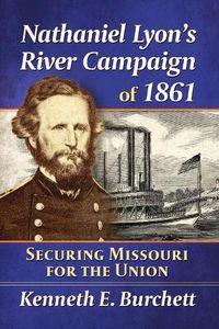 Cover image for Nathaniel Lyon's River Campaign of 1861