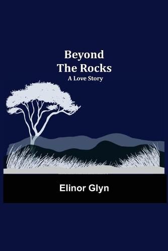 Cover image for Beyond The Rocks: A Love Story