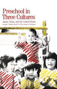Cover image for Preschool in Three Cultures: Japan, China and the United States