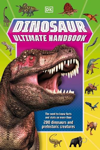 Cover image for Dinosaur Ultimate Handbook: The Need-To-Know Facts and Stats on Over 150 Different Species