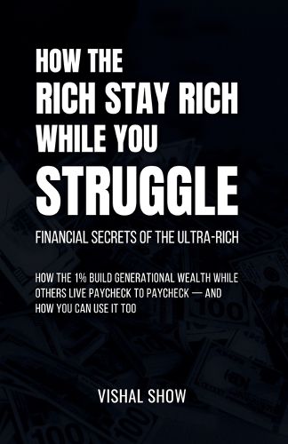 Cover image for How The Rich Stay Rich While You Struggle