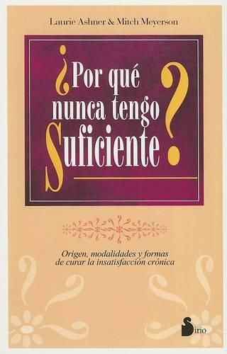 Cover image for Por Que Nunca Tengo Suficiente?
